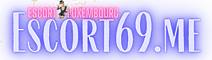 Escort69.me - Escortes Feminines de Luxe à Luxembourg