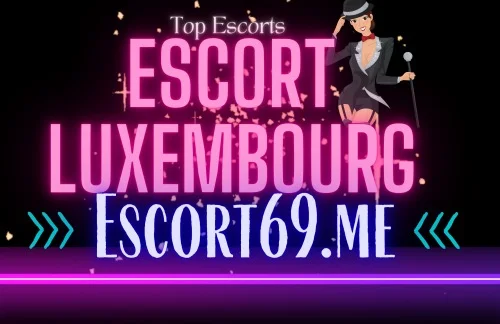Escort69.me - Escortes Feminines de Luxe à Luxembourg